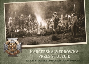 Harcerska wędrówka przez stulecie - 100 lat Bydgoskiego harcerstwa
