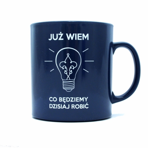 Kubek granatowy już wiem co będziemy dzisiaj robić siedem gór.jpg